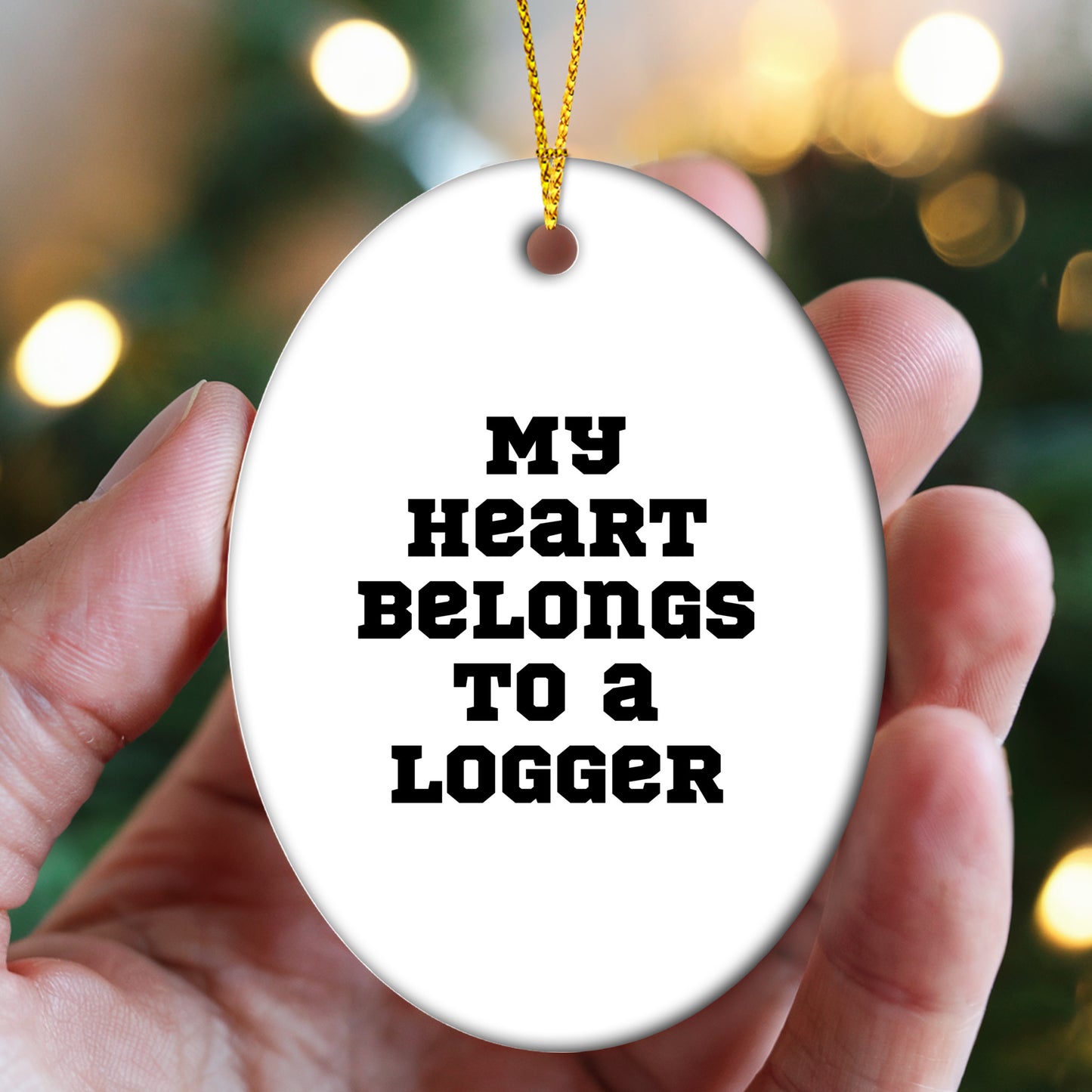 Logger Gifts: 'My Heart Belongs To A Logger' Oval Ornament, Funny Christmas Unique Gift for Him or Her, Gifts from Family and Friends, Oval Ornament for Logger, Logger Lover Gift