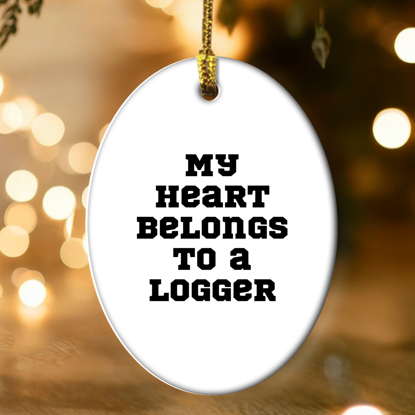 Logger Gifts: 'My Heart Belongs To A Logger' Oval Ornament, Funny Christmas Unique Gift for Him or Her, Gifts from Family and Friends, Oval Ornament for Logger, Logger Lover Gift