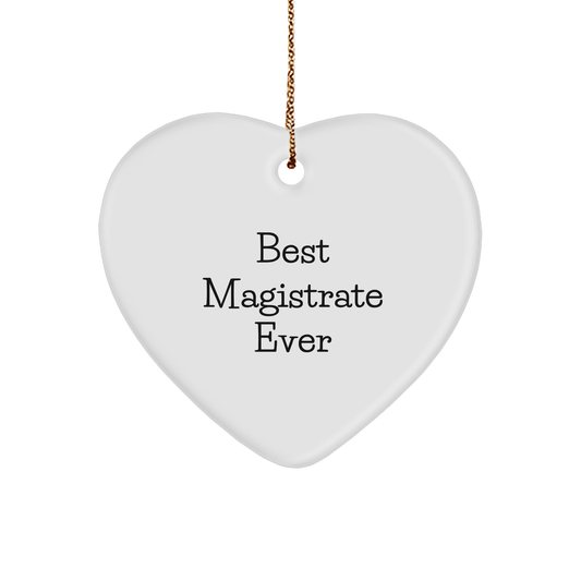 Magistrate Funny Heart Ornament - Best Magistrate Ever Christmas Unique Gifts