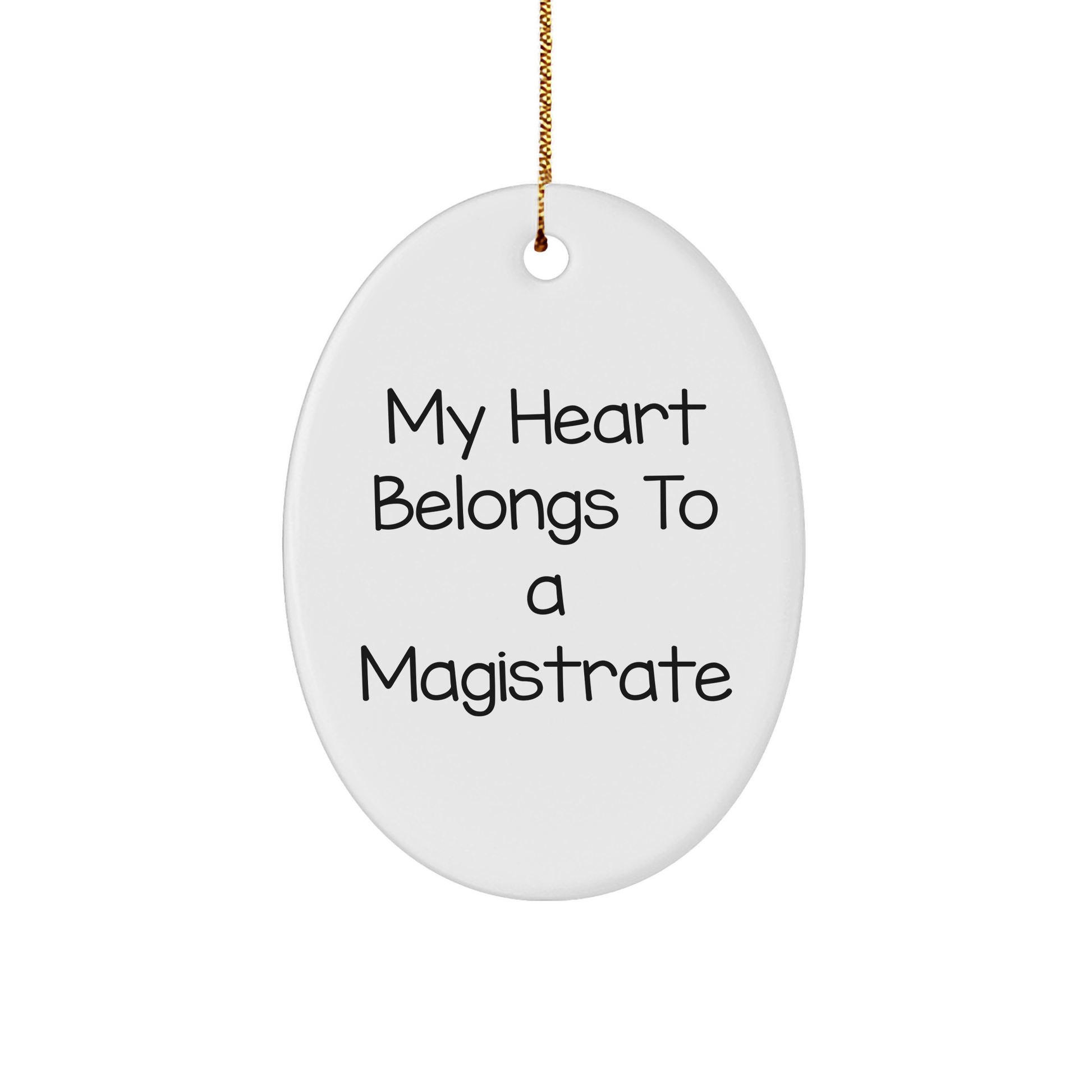 Magistrate Gifts - 'My Heart Belongs To A Magistrate' Oval Ornament for Christmas