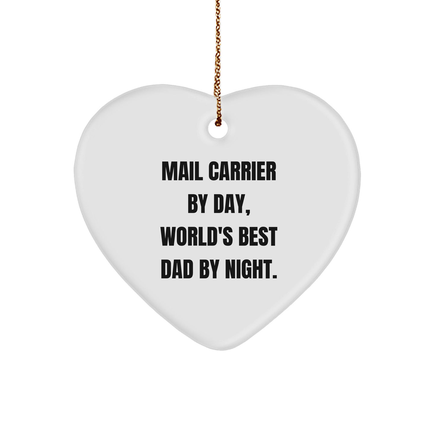 Mail Carrier Heart Ornament, Funny Gift from Mail Carrier By Day, World's Best Dad By Night, Christmas Unique Gifts