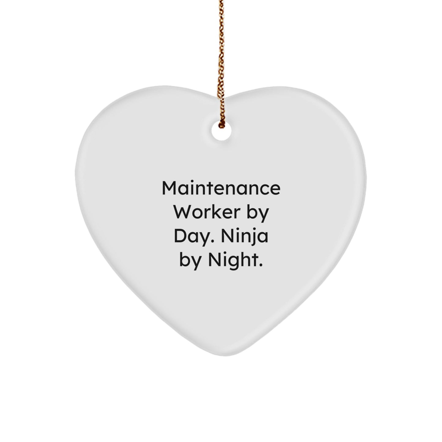 Maintenance Worker Gifts from Men - Funny Heart Ornament for Coworkers, Friends, and Family - 'Maintenance Worker By Day. Ninja By Night.'