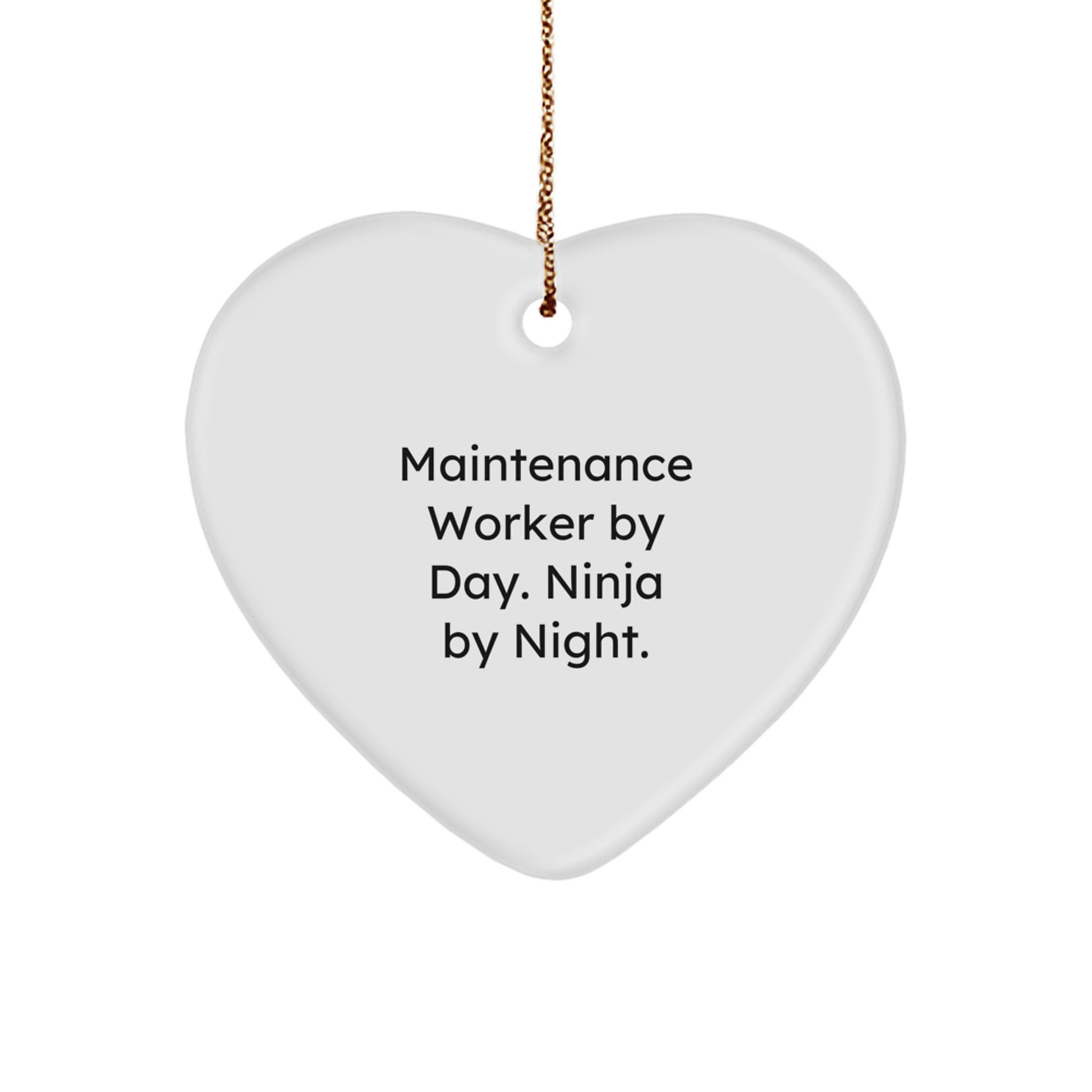 Maintenance Worker Gifts from Men - Funny Heart Ornament for Coworkers, Friends, and Family - 'Maintenance Worker By Day. Ninja By Night.'
