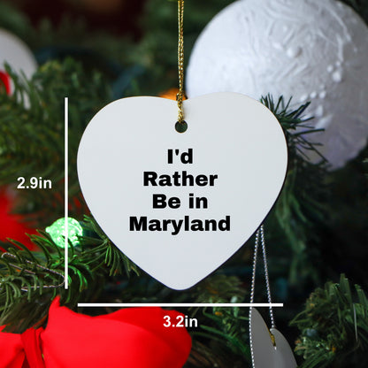 Maryland Heart Ornament, 'I'd Rather Be In Maryland' Quote Christmas Gifts