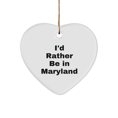 Maryland Heart Ornament, 'I'd Rather Be In Maryland' Quote Christmas Gifts
