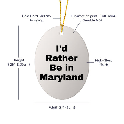 Maryland Lover's Delight, I'd Rather Be In Maryland Oval Ornament, Christmas Gifts