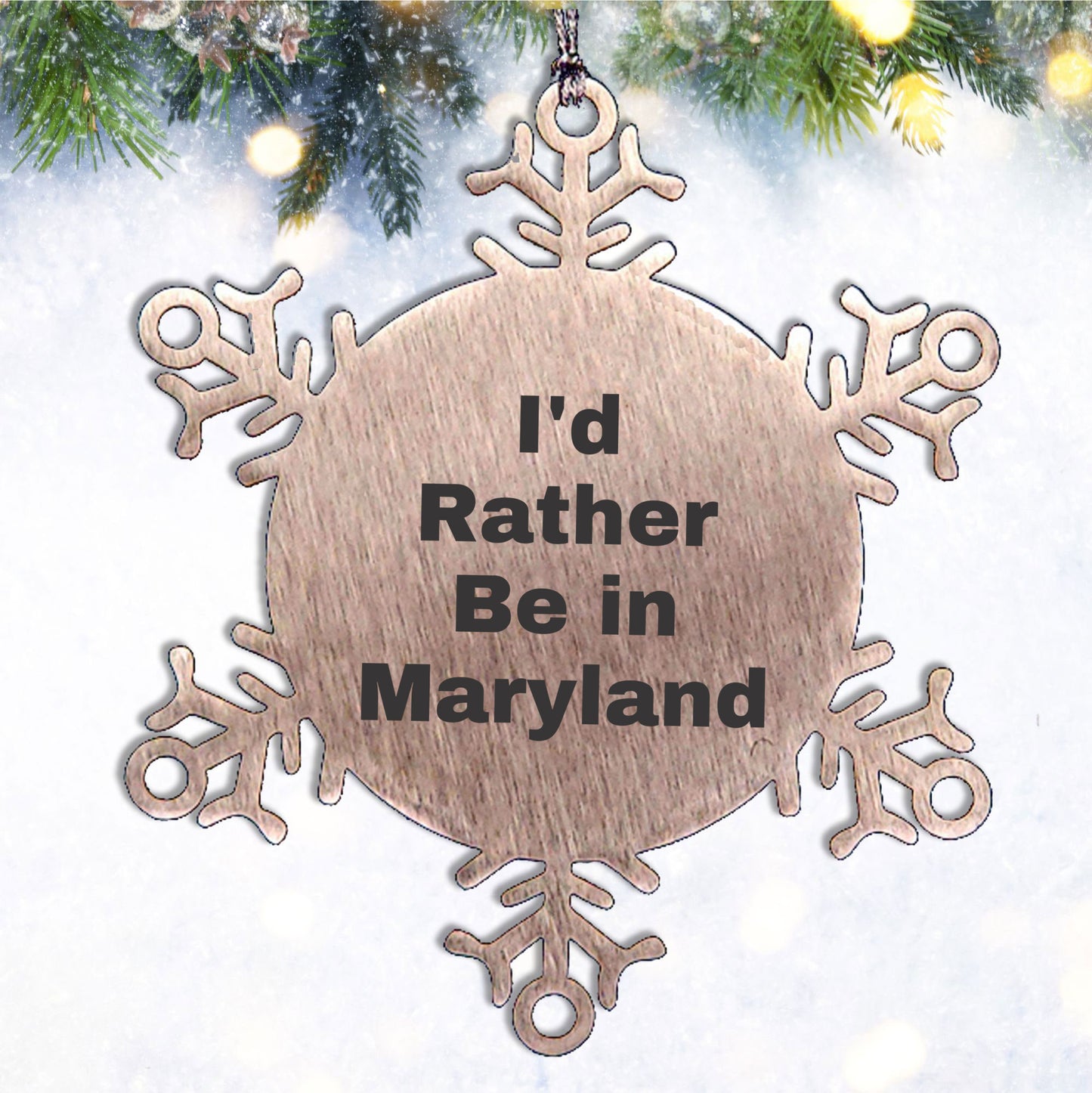 Maryland Snowflake Ornament, I'd Rather Be in Maryland, Funny Gifts from Friends, Christmas Unique Gifts for Family