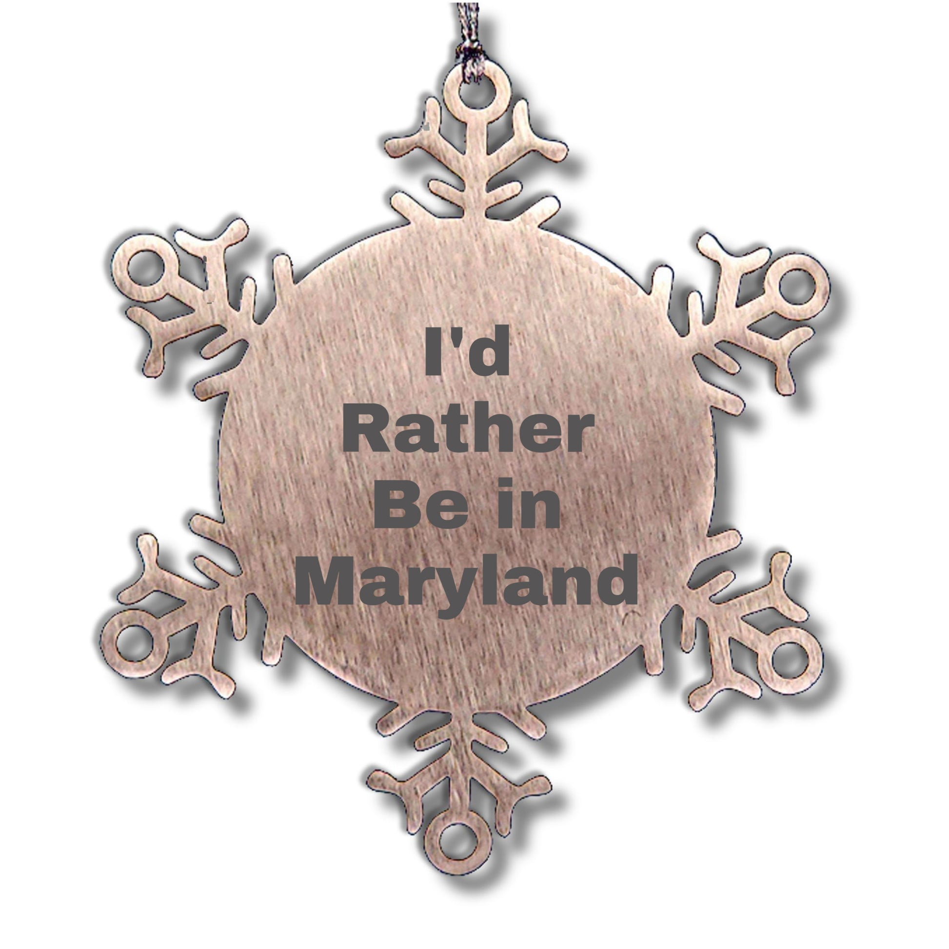 Maryland Snowflake Ornament, I'd Rather Be in Maryland, Funny Gifts from Friends, Christmas Unique Gifts for Family