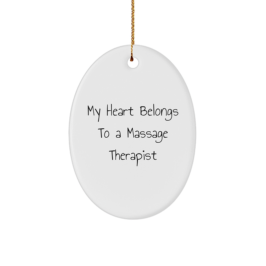 Massage Therapist Funny Oval Ornament 'My Heart Belongs To A Massage Therapist' Romantic Gifts