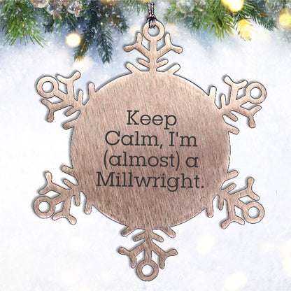 Millwright Gifts - Funny Snowflake Ornament, 'Keep Calm, I'm (almost) A Millwright.' - Christmas Unique Gifts from Friends to Men