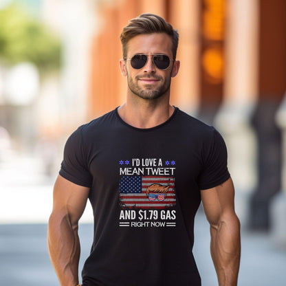Trump I'd Love a Mean Tweet and $1.79 Gas Right Now Premium Short Sleeve T-Shirt - Mallard Moon Gift Shop