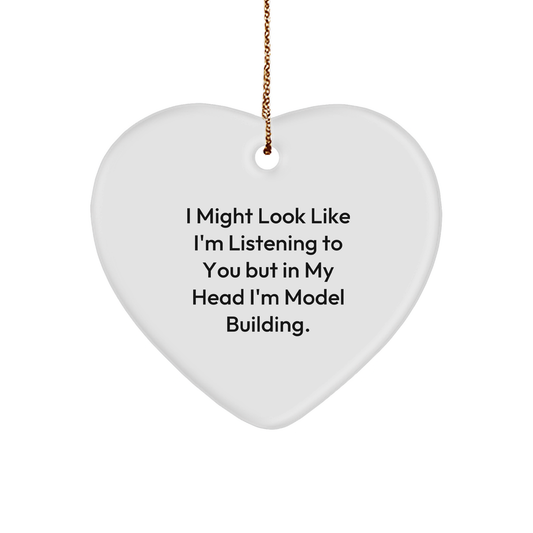 Model Building Heart Ornament Gifts from Friends and Family - I Might Look Like I'm Listening, But In My Head I'm Model Building - Christmas Decorations for Model Building Enthusiasts
