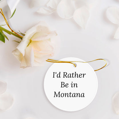 Montana Circle Ornament Gifts from Friends, I'd Rather Be In Montana, Christmas Unique