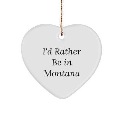 Montana Gifts from Home - 'I'd Rather Be In Montana' Heart Ornament, Christmas Gift