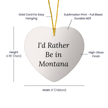 Montana Gifts from Home - 'I'd Rather Be In Montana' Heart Ornament, Christmas Gift