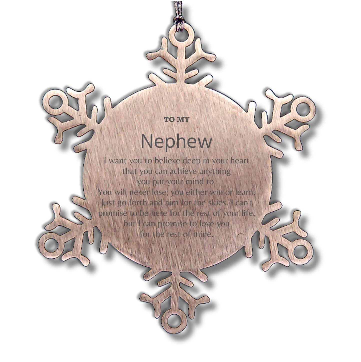 Motivational Nephew Snowflake Ornament, Nephew I can promise to love you for the rest of mine, Christmas Birthday Gift