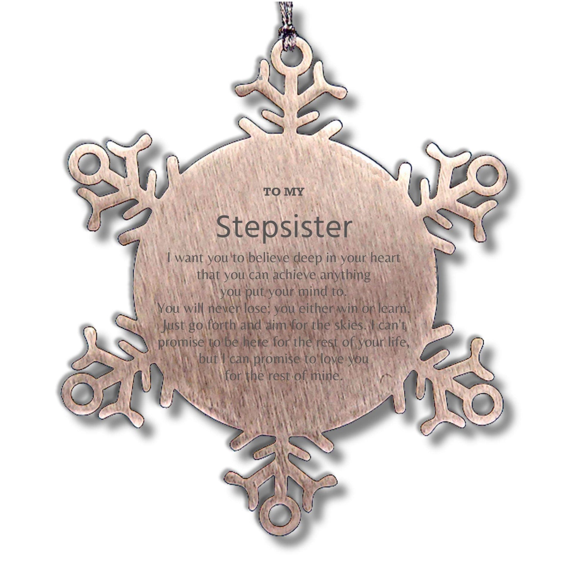 Motivational Stepsister Snowflake Ornament, Stepsister I can promise to love you for the rest of mine, Christmas Birthday Gift