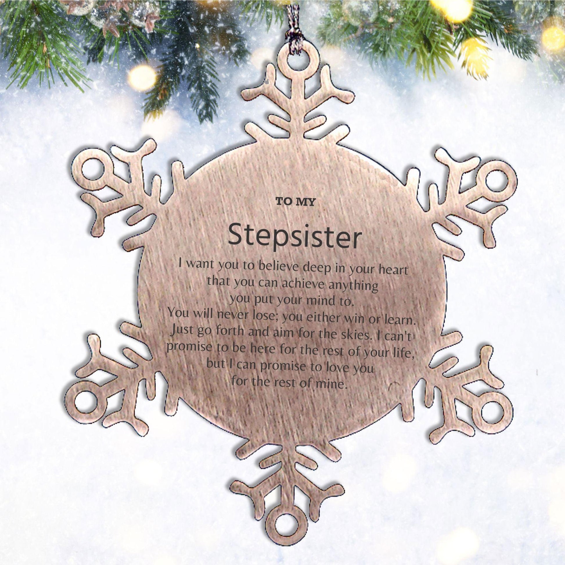 Motivational Stepsister Snowflake Ornament, Stepsister I can promise to love you for the rest of mine, Christmas Birthday Gift