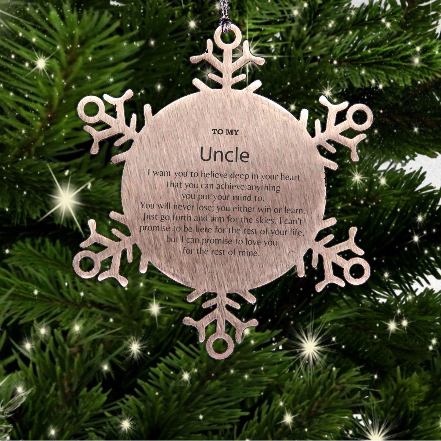 Motivational Uncle Snowflake Ornament, Uncle I can promise to love you for the rest of mine, Christmas Birthday Gift