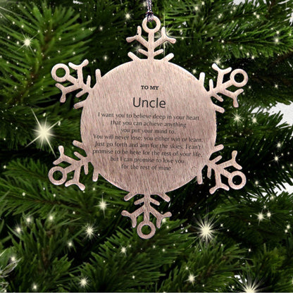 Motivational Uncle Snowflake Ornament, Uncle I can promise to love you for the rest of mine, Christmas Birthday Gift