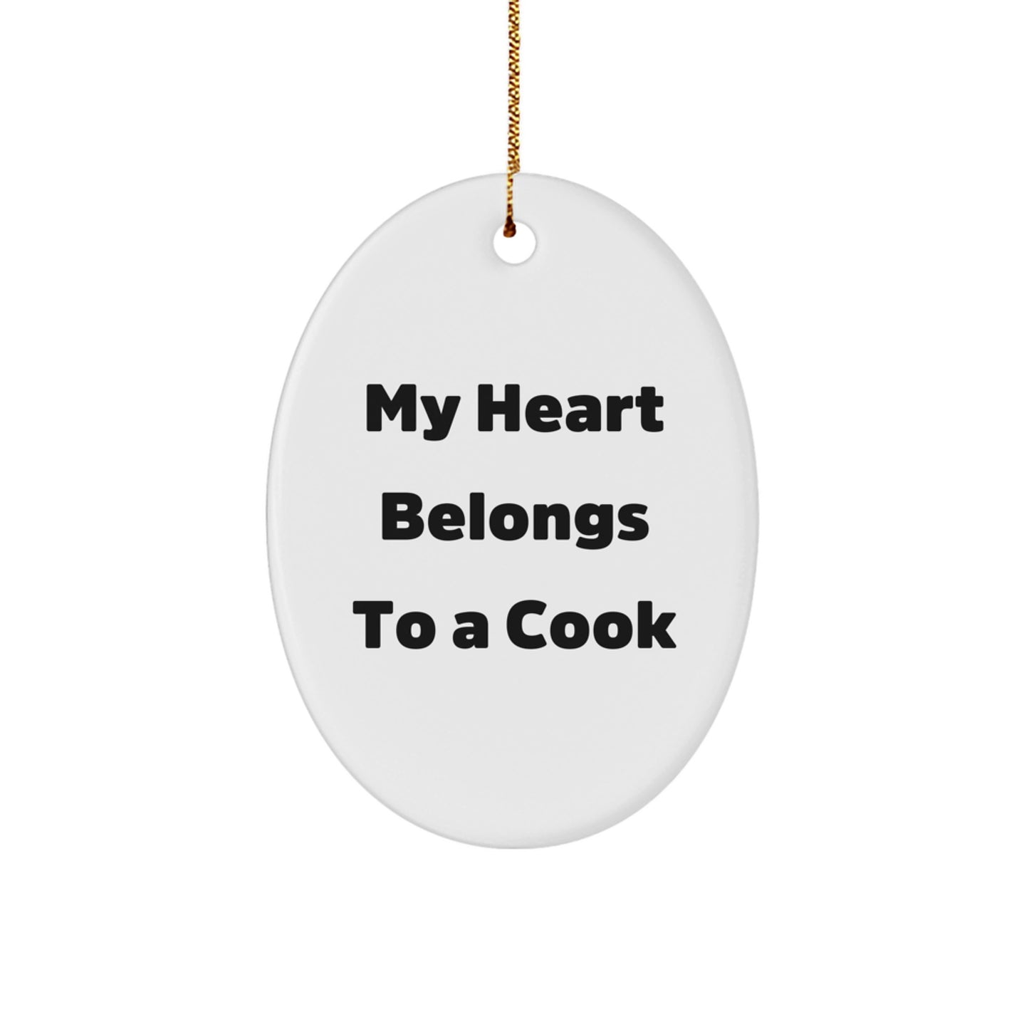 My Heart Belongs To A Cook, Unique Oval Ornament Gifts from Family to Cook, Christmas Oval Shaped Decorations for Cook Enthusiasts, Cooks, and Home Decor