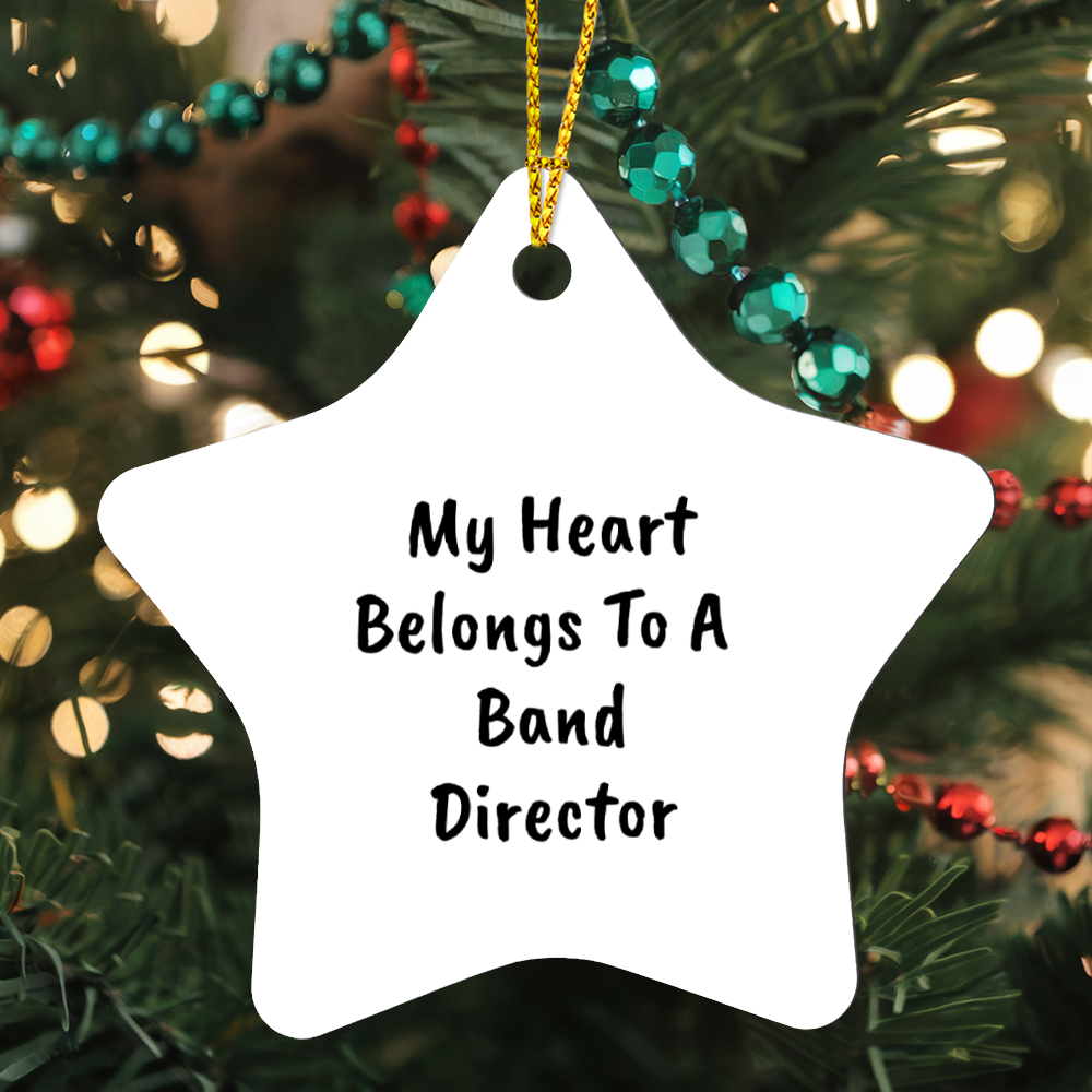 My Heart Belongs to a Band Director Star Ornament – Romantic Holiday Gift for Music Teachers & Conductors