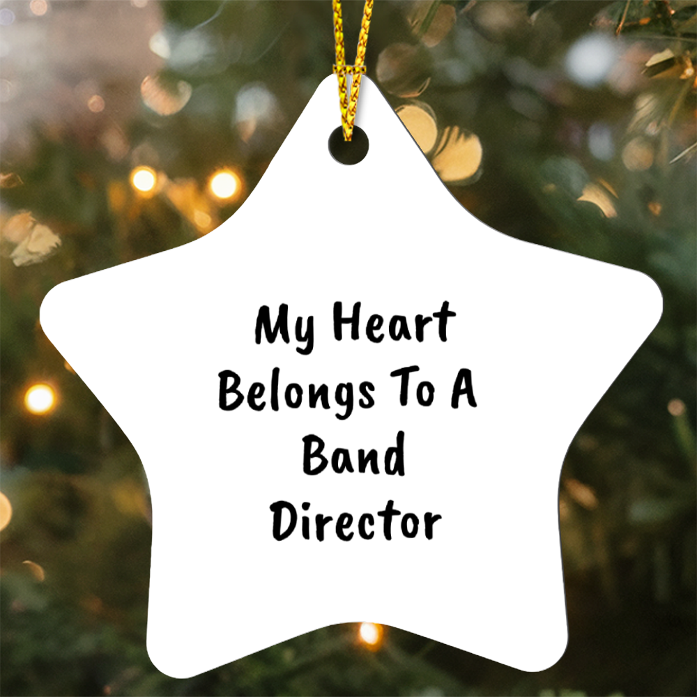 My Heart Belongs to a Band Director Star Ornament – Romantic Holiday Gift for Music Teachers & Conductors