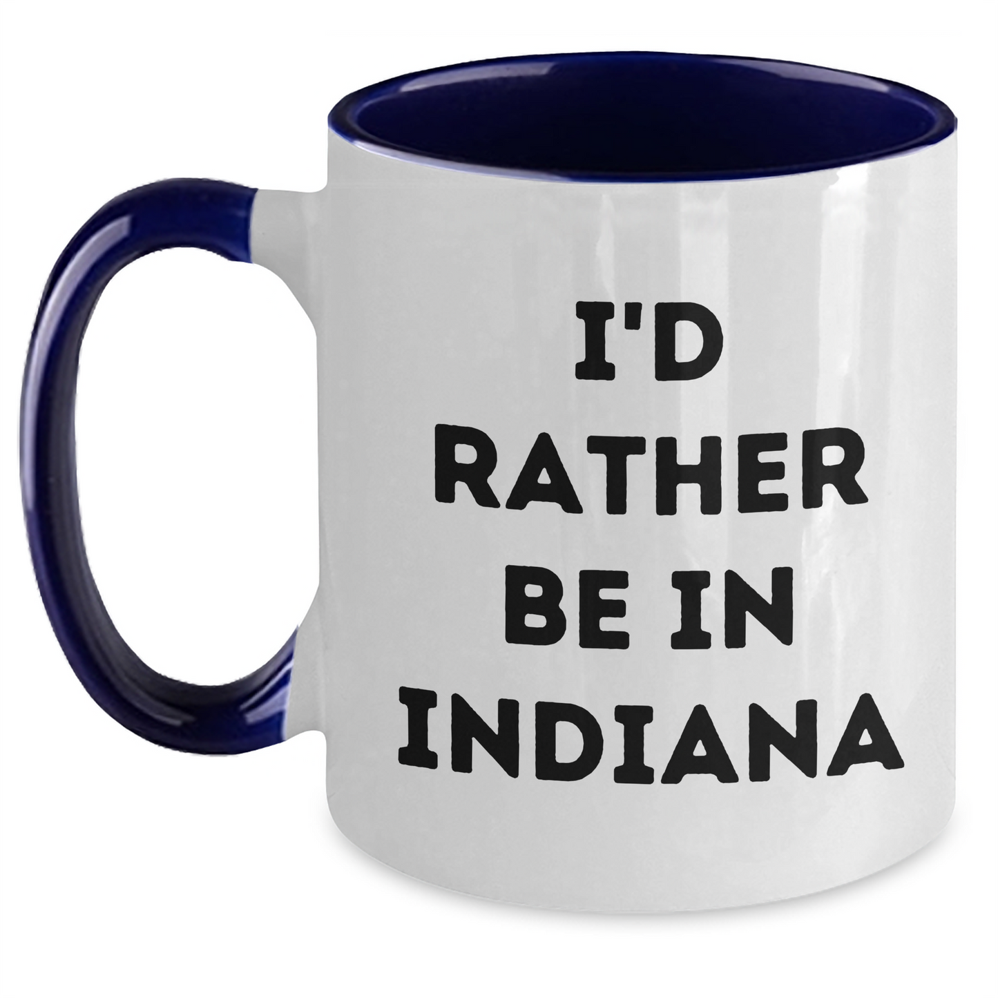 Funny I'd Rather Be In Indiana Two Tone Coffee Mugs from Friends, Coworkers, Family, Gifts for Men, Women, Indiana Enthusiasts, Father's Day Unique Gifts - Main