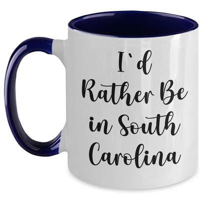 I'd Rather Be In South Carolina, Gifts from Men, Two Tone Coffee Mug for South Carolina Lovers, Father's Day Unique Gifts - Main