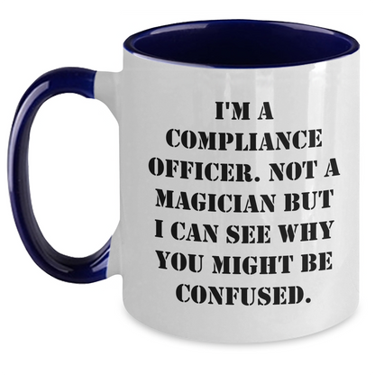 Funny Compliance Officer Gifts - I'm Not a Magician Two Tone Coffee Mug for Men - Father's Day Unique Gifts from Coworkers - Main