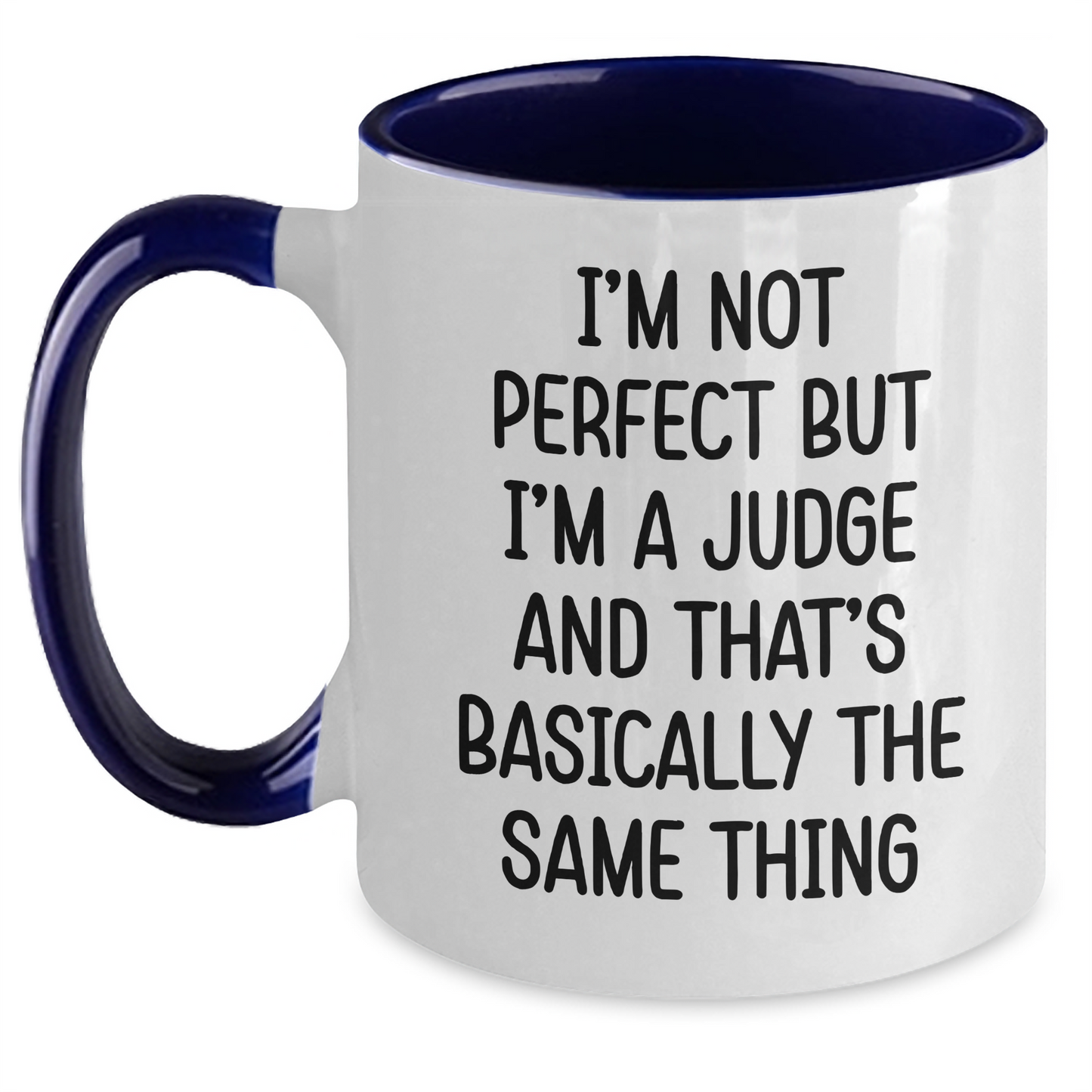 Funny Judge Gifts, Judge Two Tone Coffee Mug for Graduation, 'I'm Not Perfect But I'm A Judge And That's Basically The Same Thing' Quote, Gifts from Friends, Gifts for Judge - Main