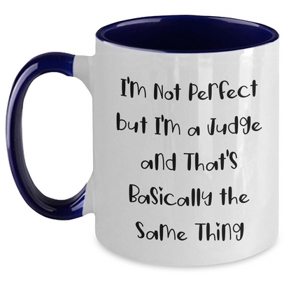 Funny Judge Quote Two Tone Coffee Mug, Gifts from Friends and Family for Judge's Graduation - Main