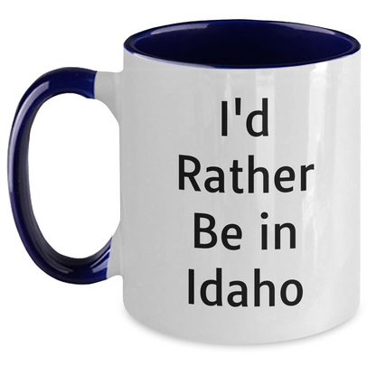 Funny Idaho Gifts - 'I'd Rather Be In Idaho' Two Tone Coffee Mug for Men, Women, or Friends, Unique Father's Day Unique Gift - Main