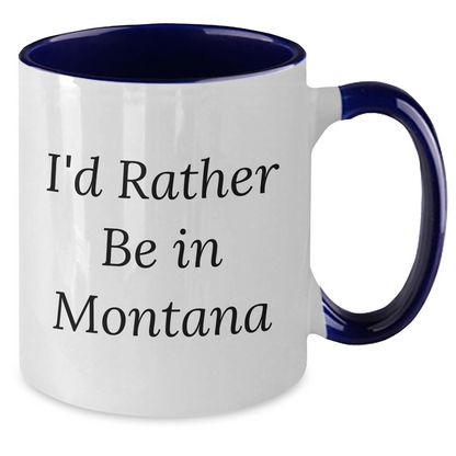 Funny Montana Gifts from Mom to Dad - I'd Rather Be In Montana Two Tone Coffee Mug for Father's Day - Additional