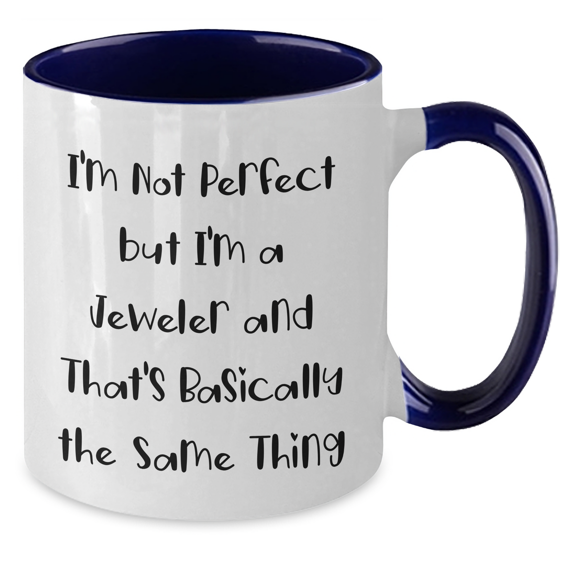 Funny Jeweler Gifts from Friends for Graduation Unique Two Tone Coffee Mugs 'I'm Not Perfect' - Additional