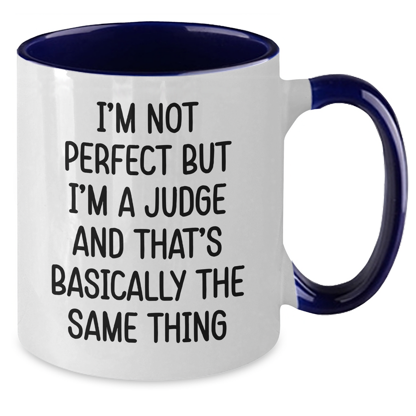 Funny Judge Gifts, Judge Two Tone Coffee Mug for Graduation, 'I'm Not Perfect But I'm A Judge And That's Basically The Same Thing' Quote, Gifts from Friends, Gifts for Judge - Additional