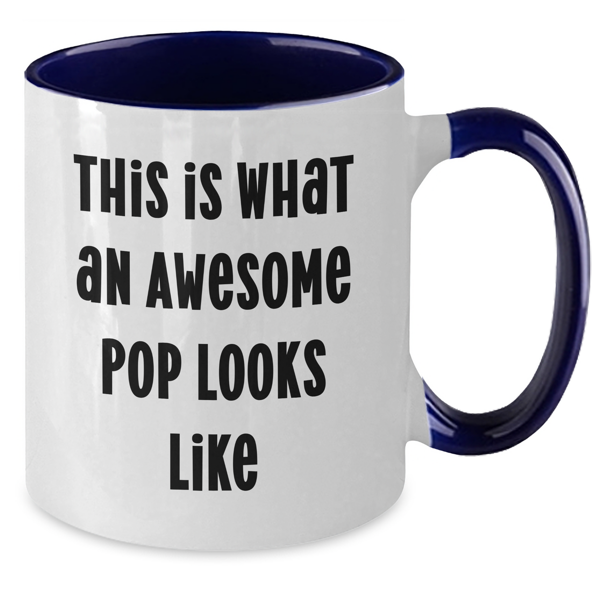 Funny Pop Gifts for Men from Family on Father's Day - Two Tone Coffee Mug - This Is What An Awesome Pop Looks Like - Additional