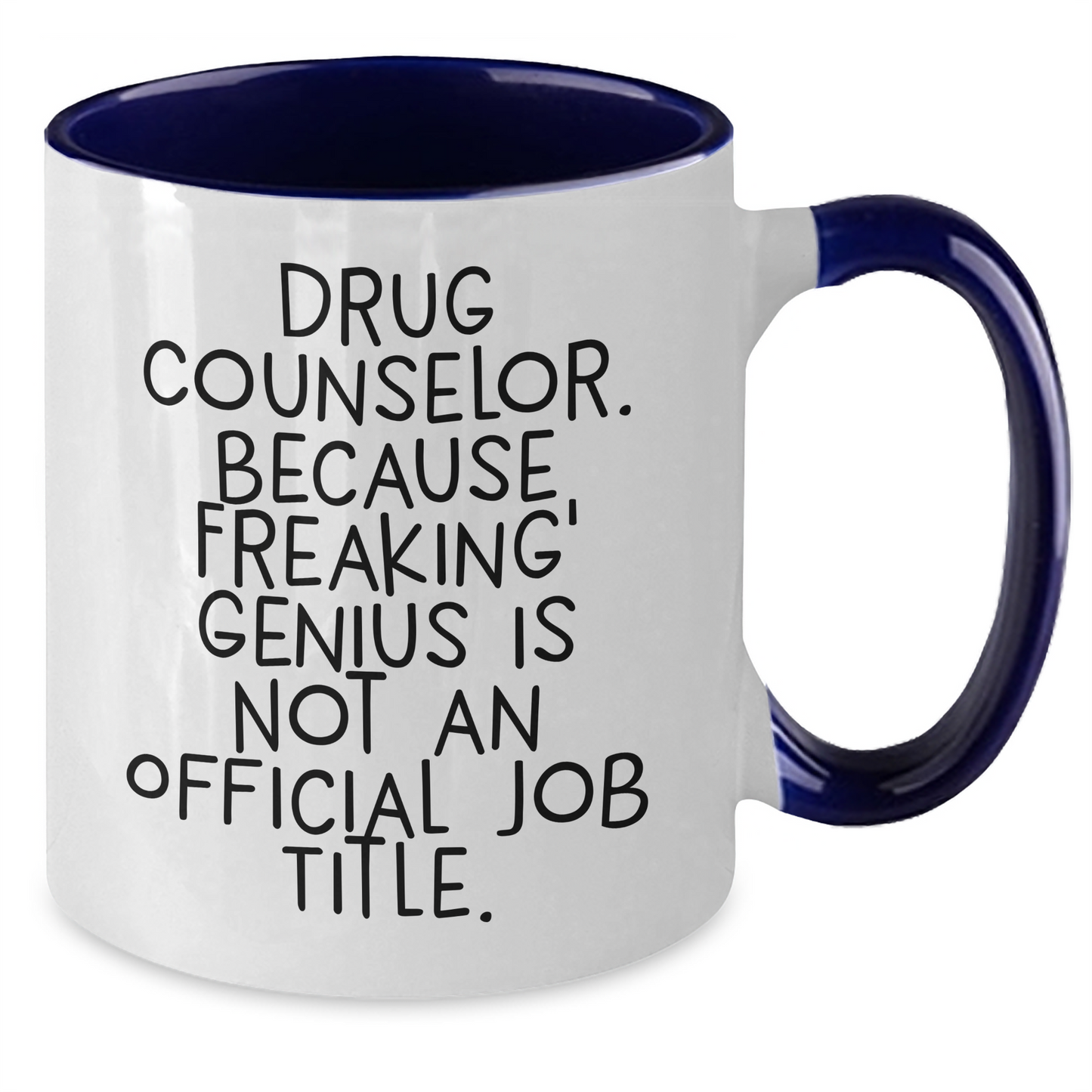 Funny Drug Counselor Gifts, Because Freaking' genius Is Not An Official Job Title., Two Tone Coffee Mugs for Graduation from Friends, Coworkers, or Family - Additional