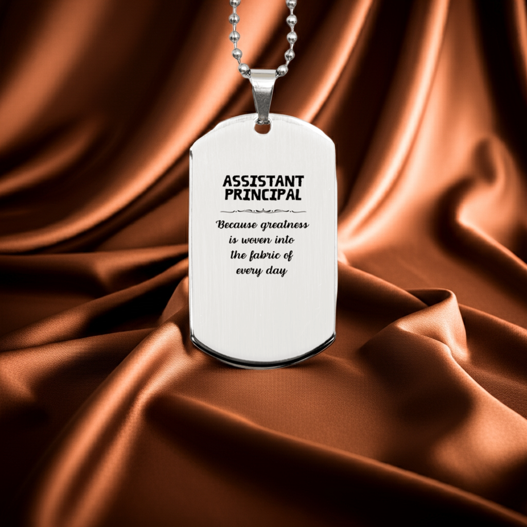 Sarcastic Assistant Principal Silver Dog Tag Gifts, Christmas Holiday Gifts for Assistant Principal Birthday, Assistant Principal: Because greatness is woven - Mallard Moon