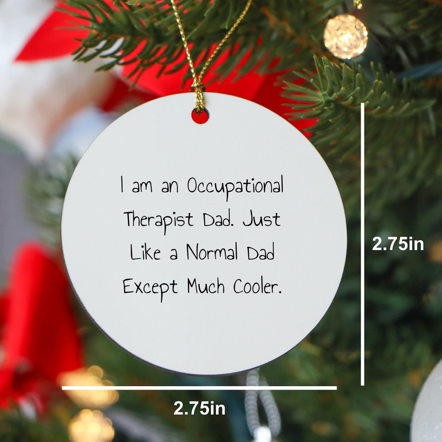 Occupational Therapist Dad Gifts | Funny Circle Ornament for Christmas | Gifts from Men to Occupational Therapist Friends and Family