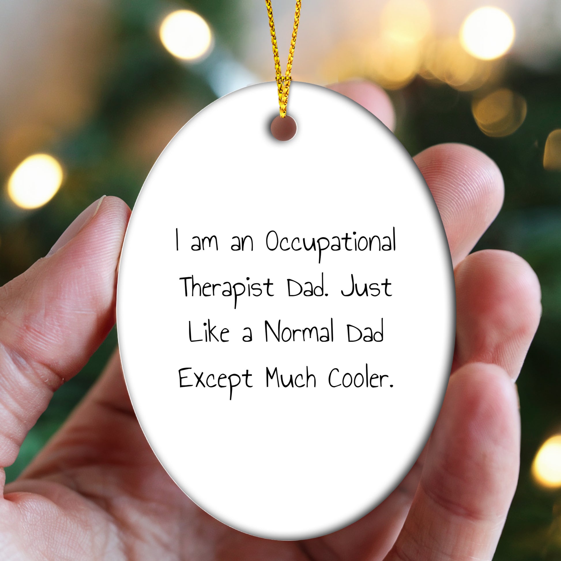 Occupational Therapist Dad's Cool Oval Ornament, Gifts from Men to Occupational Therapist, Funny Christmas Unique Gifts