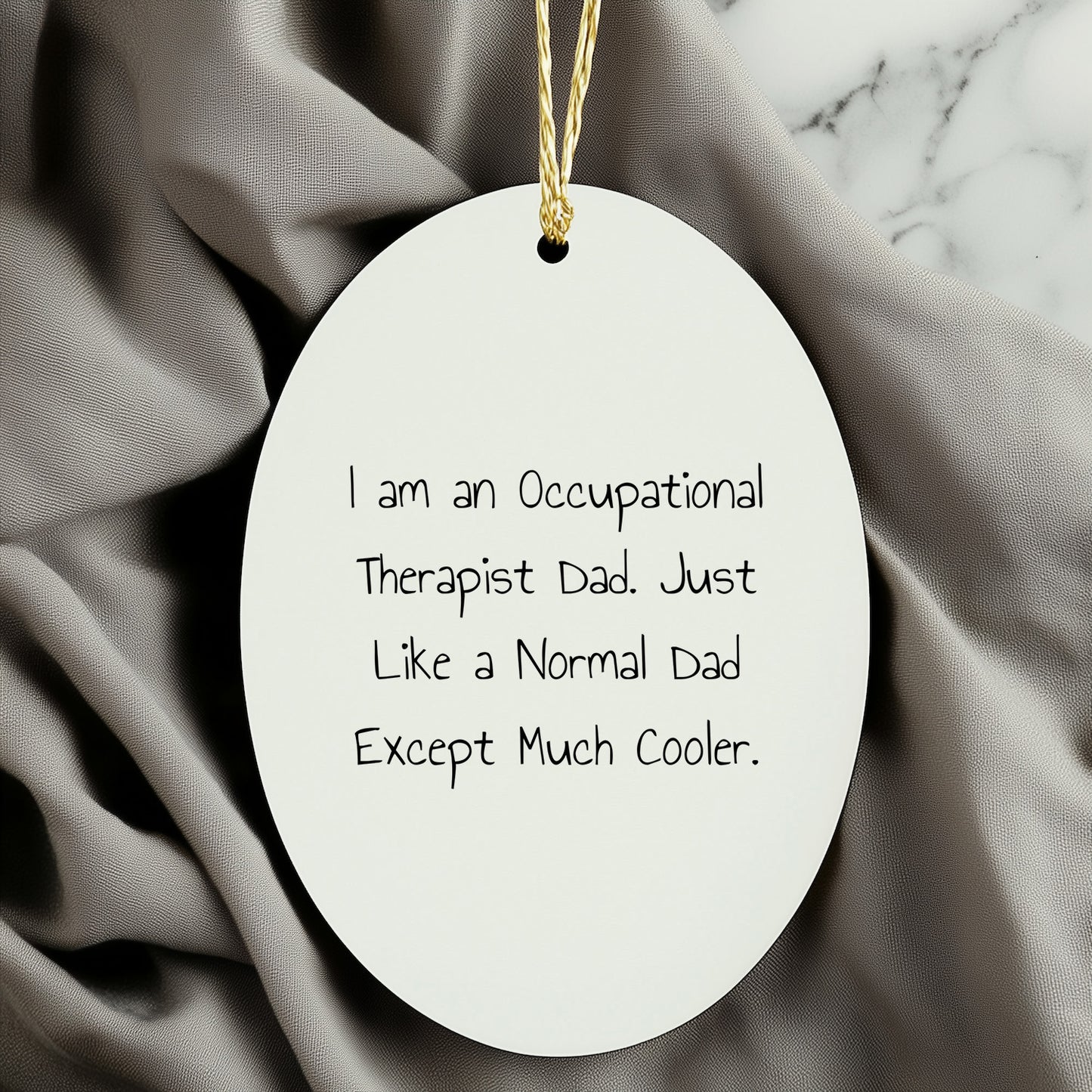 Occupational Therapist Dad's Cool Oval Ornament, Gifts from Men to Occupational Therapist, Funny Christmas Unique Gifts