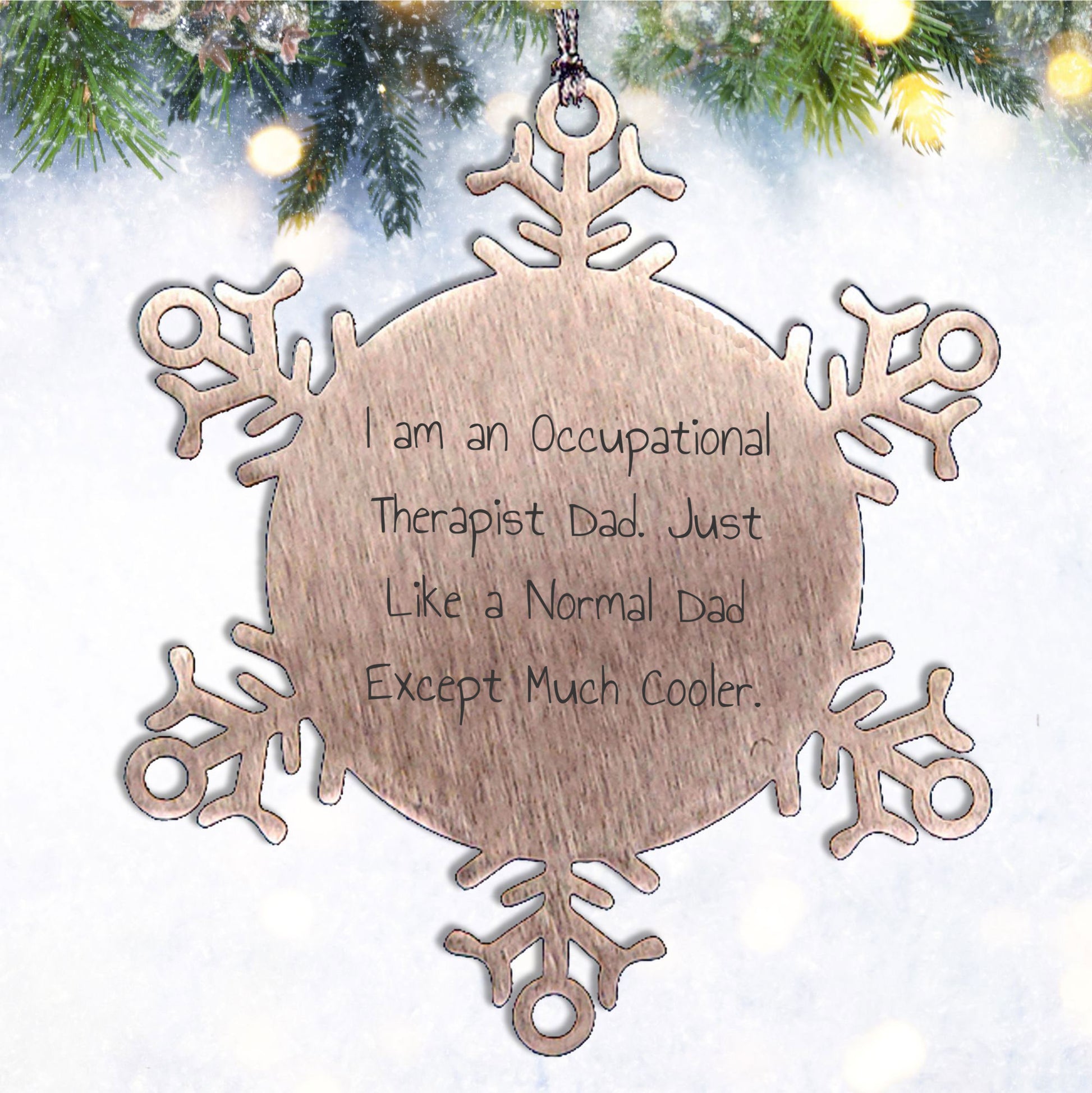 Occupational Therapist Gifts, Funny Quote Ornaments, Snowflake Decorations for Christmas, Gifts from Dad, for Occupational Therapist Friends and Coworkers