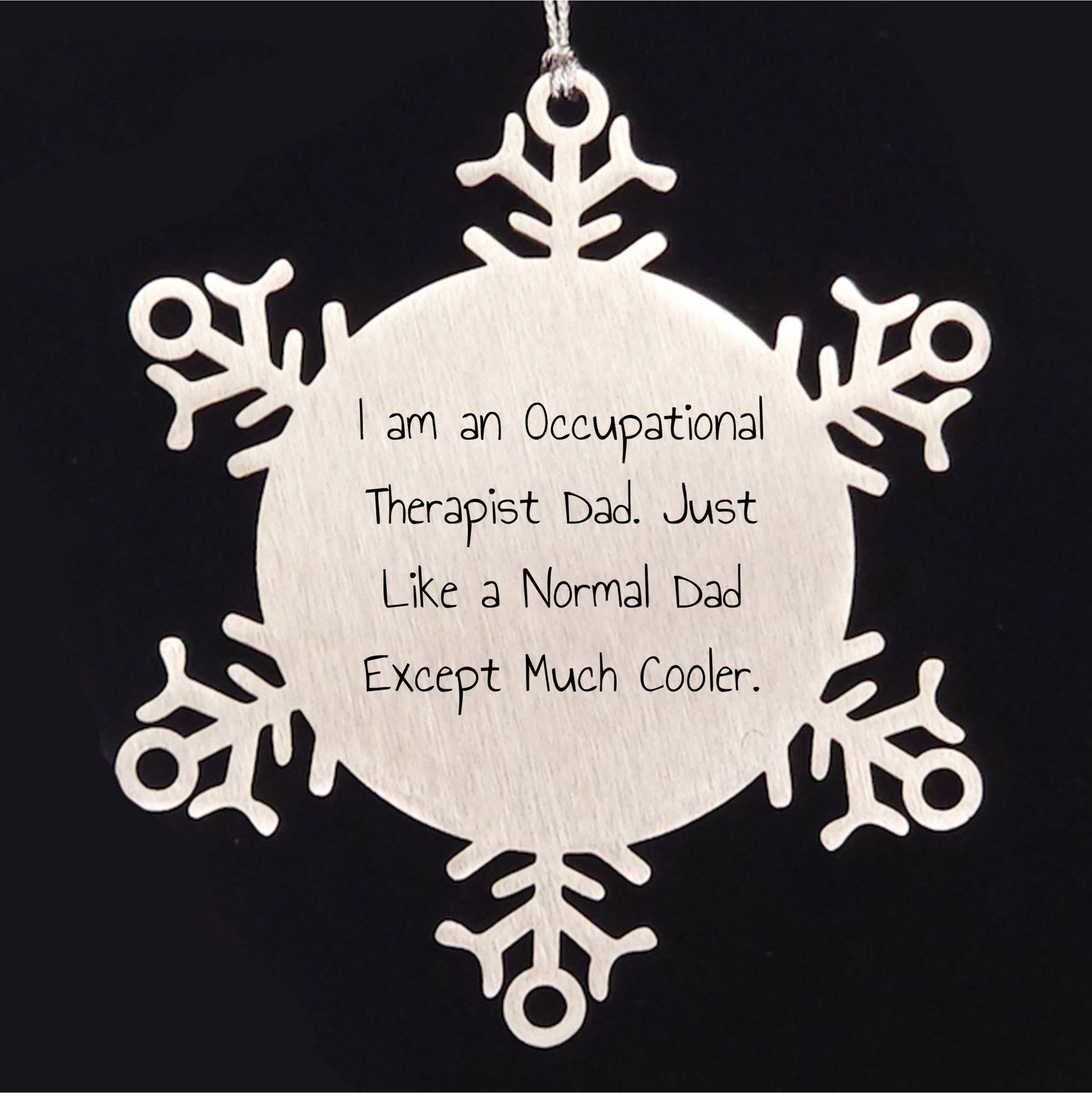 Occupational Therapist Gifts, Funny Quote Ornaments, Snowflake Decorations for Christmas, Gifts from Dad, for Occupational Therapist Friends and Coworkers