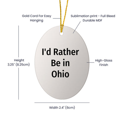 Ohio Lovers Gifts from Friends - I'd Rather Be In Ohio Oval Ornament Christmas Gifts
