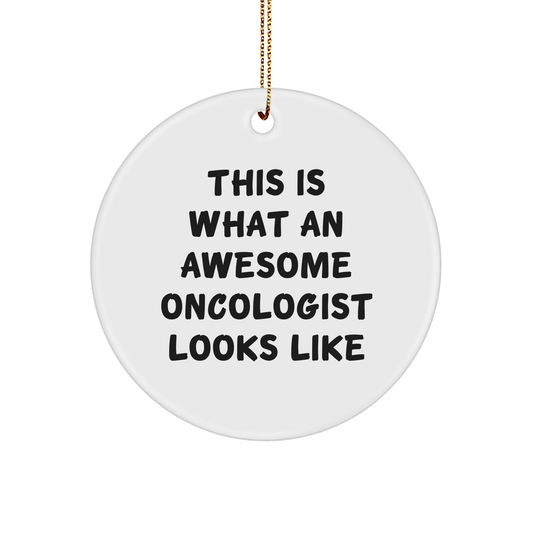 Oncologist Gifts - This Is What An Awesome Oncologist Looks Like - Circle Ornament for Christmas