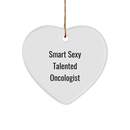 Oncologist Heart Ornament 'Smart Sexy Talented Oncologist' Christmas Unique Gifts