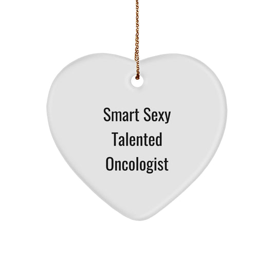 Oncologist Heart Ornament 'Smart Sexy Talented Oncologist' Christmas Unique Gifts