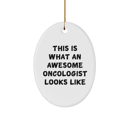 Oncologist Oval Christmas Ornament - Inspirational Quote - This is What an Awesome Oncologist Looks Like