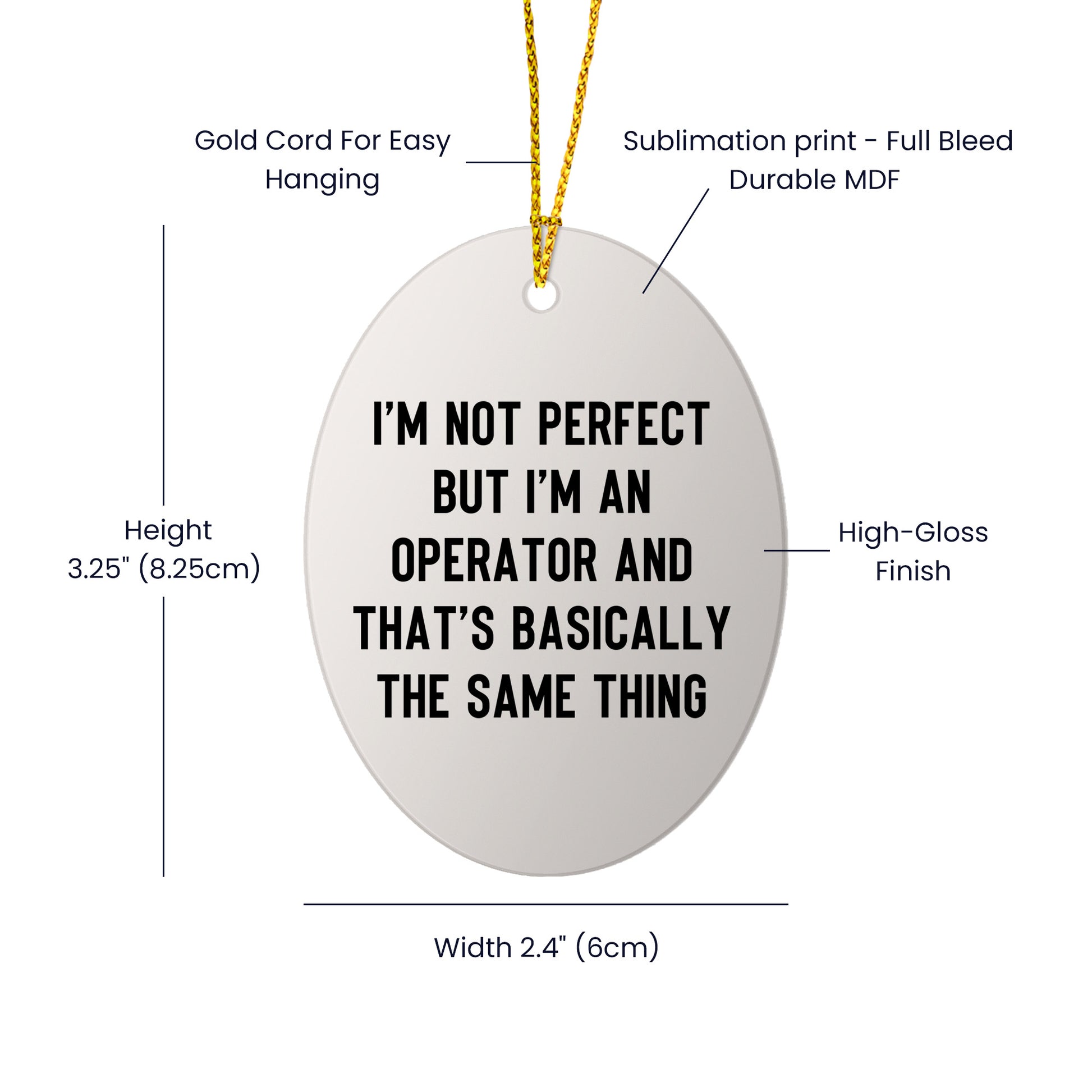Operator Gifts for Friends - I'm Not Perfect But I'm An Operator And That's Basically The Same Thing Oval Ornament, White, 3.25" Tall, Christmas Unique Gifts from Family to Friends